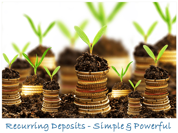 Recurring Deposit: Small and steady way to save and remain invested!
