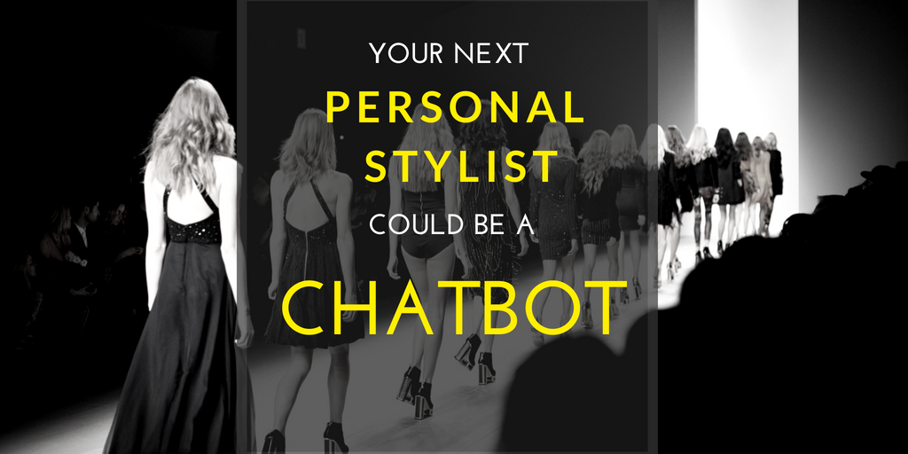 Your Next Personal Stylist Could be A Chatbot